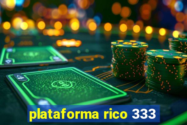 plataforma rico 333